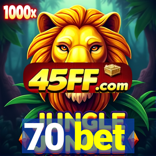 70 bet